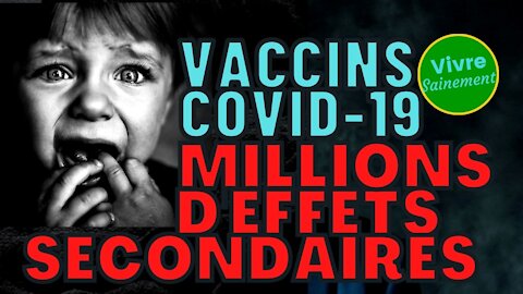 Vaccins COVID - millions d'effets secondaires