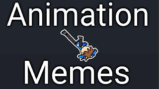 Animation Memes be like