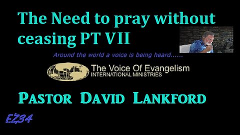 12-5-22-The-Need-to-Pray-Without-Ceasing-Pt.VII__David Lankford