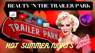 Beauty N' the Trailer Park - Hot Summer Nights - Limited Edition 20230708