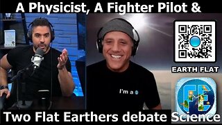 [Michael Sartain] 19. Flat Earth vs Science: A Physicist, A Fighter Pilot & Two Flat Earthers