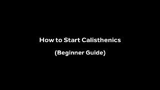 How to start Calisthenics | Beginner Guide