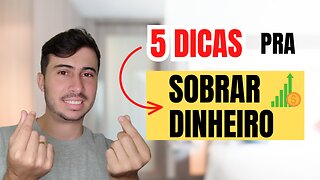 COMO SOBRAR DINHEIRO NO FINAL DO MÊS: 5 MÉTODOS APROVADOS QUE VÃO POR RIQUEZA NO SEU BOLSO