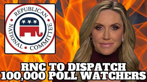 RNC To Dispatch 100,000 Poll Watchers, Attorneys In Election Integrity Effort