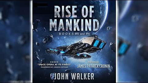 Audio Book: Rise of Mankind #5 #6 by John Walker - Science Fiction Space Travel Aliens