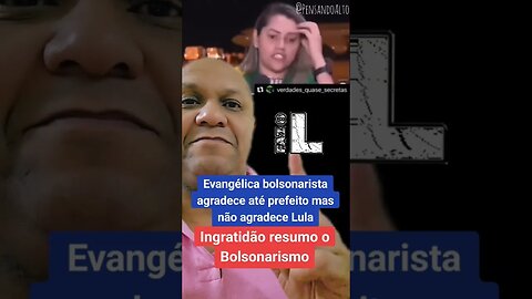 Evangélica bolsonarista agradece até prefeito mas não agradece Lula