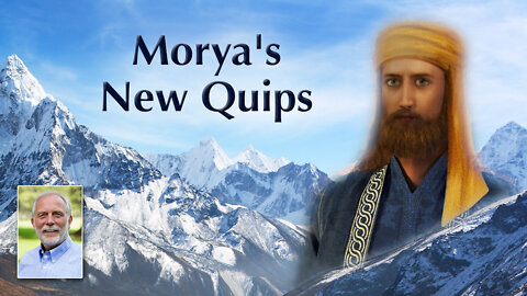 Morya's Quips