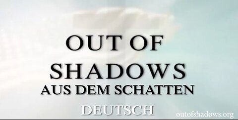 OUT OF SHADOWS DEUTSCH - AUS DEM SCHATTEN (beste Doku!!)