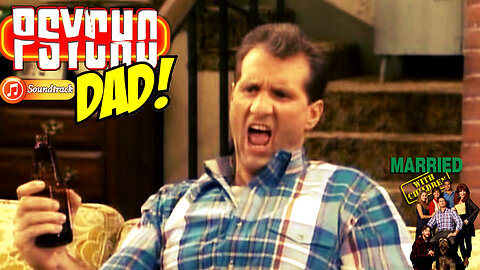 Al Bundy - Psycho Dad (all versions)