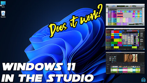 Windows 11 In the Studio - Does it work with: Pro Tools, Studio One, Plugins, DaVinci Resolve, OBS?