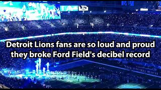 Detroit Lions fans are so loud and proud they broke Ford Field's decibel record