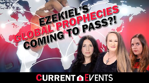 Ezekiel’s Global Prophecies Coming To Pass?!