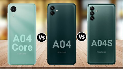 Samsung Galaxy A04 Core Vs Samsung Galaxy A04 Vs Samsung Galaxy A04s