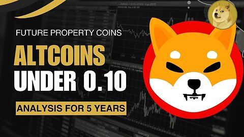 💰 Top 10 Future Property Altcoins Under $0.10! 🚀 Cryptocurrency Bull Run Picks