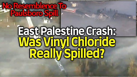 Paulsboro VS East Palestine Vinyl Choride Spills Raises Big Questions. No Reports of Sweet Gas