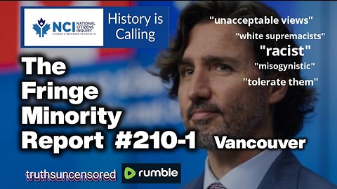 The Fringe Minority Report #210-1 National Citizens Inquiry Vancouver