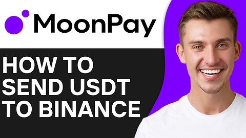HOW TO SEND USDT FROM MOONPAY TO BINANCE