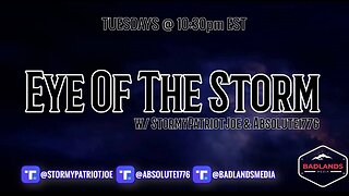 Eye of the Storm Ep 35 - Fri 9:00 PM ET -