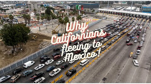 Why Californians are fleeing to Mexico?