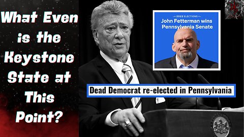 Pennsylvania Elected An ACTUAL DEAD MAN, Because a Stroke Victim Wasn't Enough! Election Integrity?