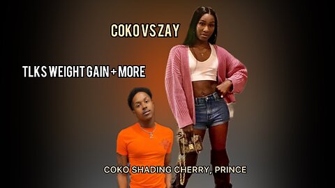 COKO VS ZAY | SHADES PRINCE, CHERRY BOOM | COKO FEEL LIKE DREKA STUDYING HER | GAINING WEIGHT |