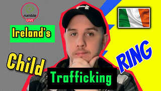 🇮🇪 Ireland's CHILD TRAFFICKING network EXPOSED 🚨