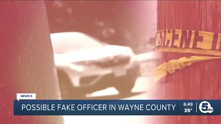 Possible fake police officer reported in Wayne County