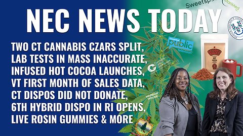 Two CT cannabis officials resign, Question lab results, Infused hot cocoa, Dispensary #6 opens in RI