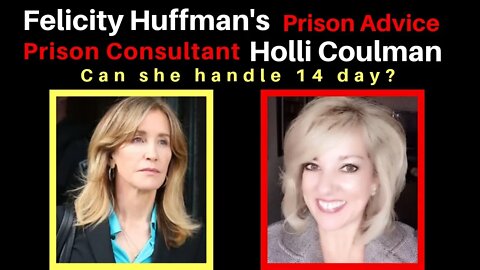 Felicity Huffman's Prison Advice From Expert Holli Coulman