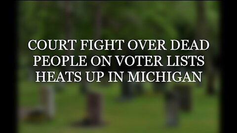 Court Fight in Michigan Over Dead People on Voter Lists Heats Up