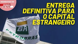 O avanço da privatização da Petrobras | Momentos do Reunião de Pauta