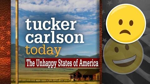 The Unhappy States of America: Tucker Carlson Today