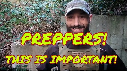 Preppers, This Is Very Important! Prepare Now!