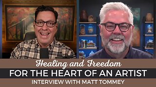 Healing & Freedom to the Heart of an Artist: My Interview with Matt Tommey