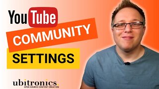 YouTube Community Settings - What are the best options for YOU?