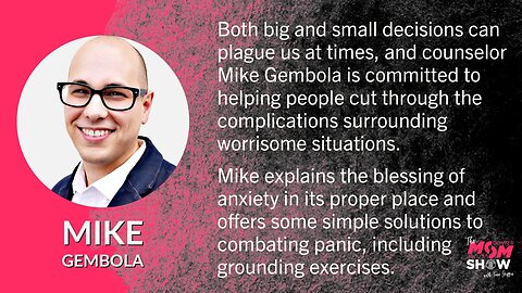 Ep. 375 - Combat Decision-Anxiety With Wisdom and Confidence Asserts Counselor Mike Gembola