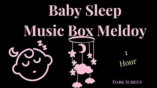 Baby Sleep | Music Box Melody | 1 Hour