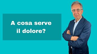 A cosa serve il dolore?