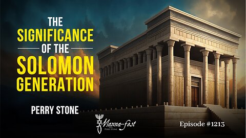 The Significance of the Solomon Generation | Episode #1213 | Perry Stone