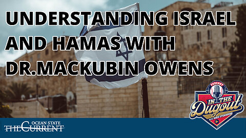 Understanding Israel And Hamas With Dr. Mackubin Owens #InTheDugout – December 13, 2023