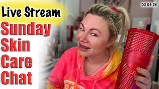 Live Stream Sunday Skin Care Chat | Wannabe Beauty Guru| Code Jessica10 Saves you Money