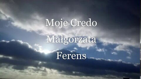 Moje Credo- Małgorzata Ferens