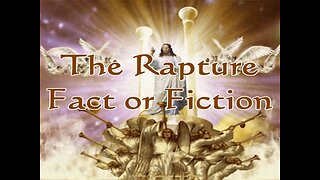 Rapture Fact or Fiction Dr. Ronald G. Fanter