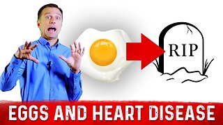 Eggs Increase Your Risk of Early Death from a Heart Attack: A FALSE STUDY! – Dr. Berg