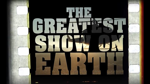 The Greatest Show On Earth