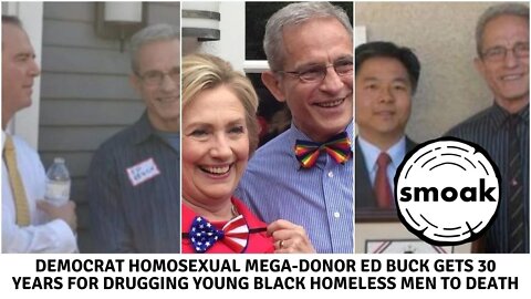 🔴 Mega-Donor Homosexual Dem Ed Buck Gets 30-Years for Drugging Young Black Homeless Men to Death