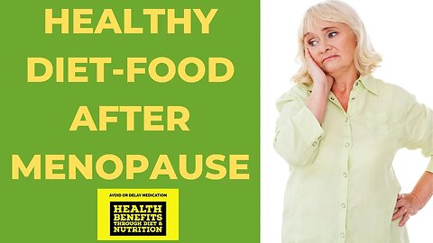 HEALTHY DIET FOOD AFTER MENOPAUSE- MAHWARI BAND HONE KE BAAD KYA KHANA CHAYE