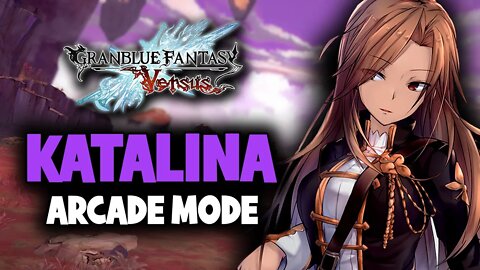 Granblue Fantasy Versus / Arcade Mode - Katalina