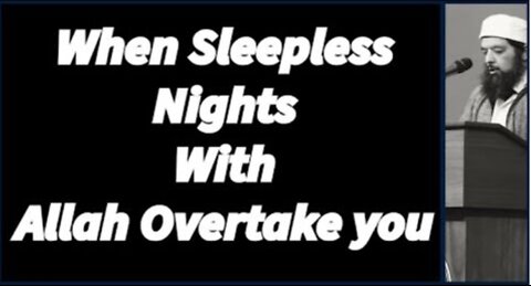 Sheikh Omar Baloch - When Sleepless Nights With Allah Overtake You