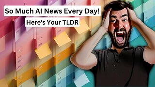 AI News is Getting Out of Hand!